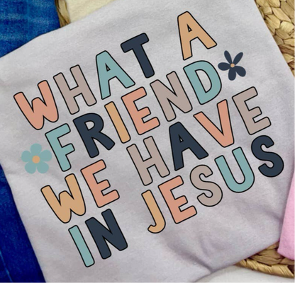 What a Friend We Have in Jesus (T-Shirt)