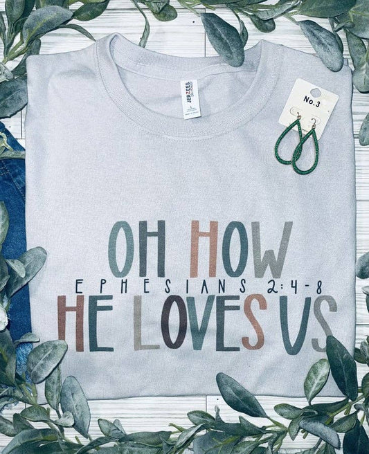 Oh How He Loves Us (T-Shirt)